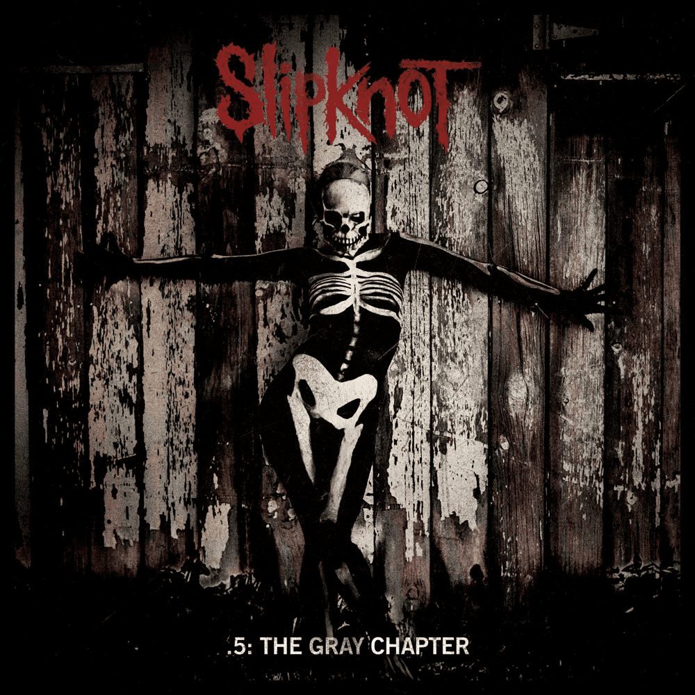 Slipknot - .5: The Gray Chapter Slipknot - .5: The Gray Chapter