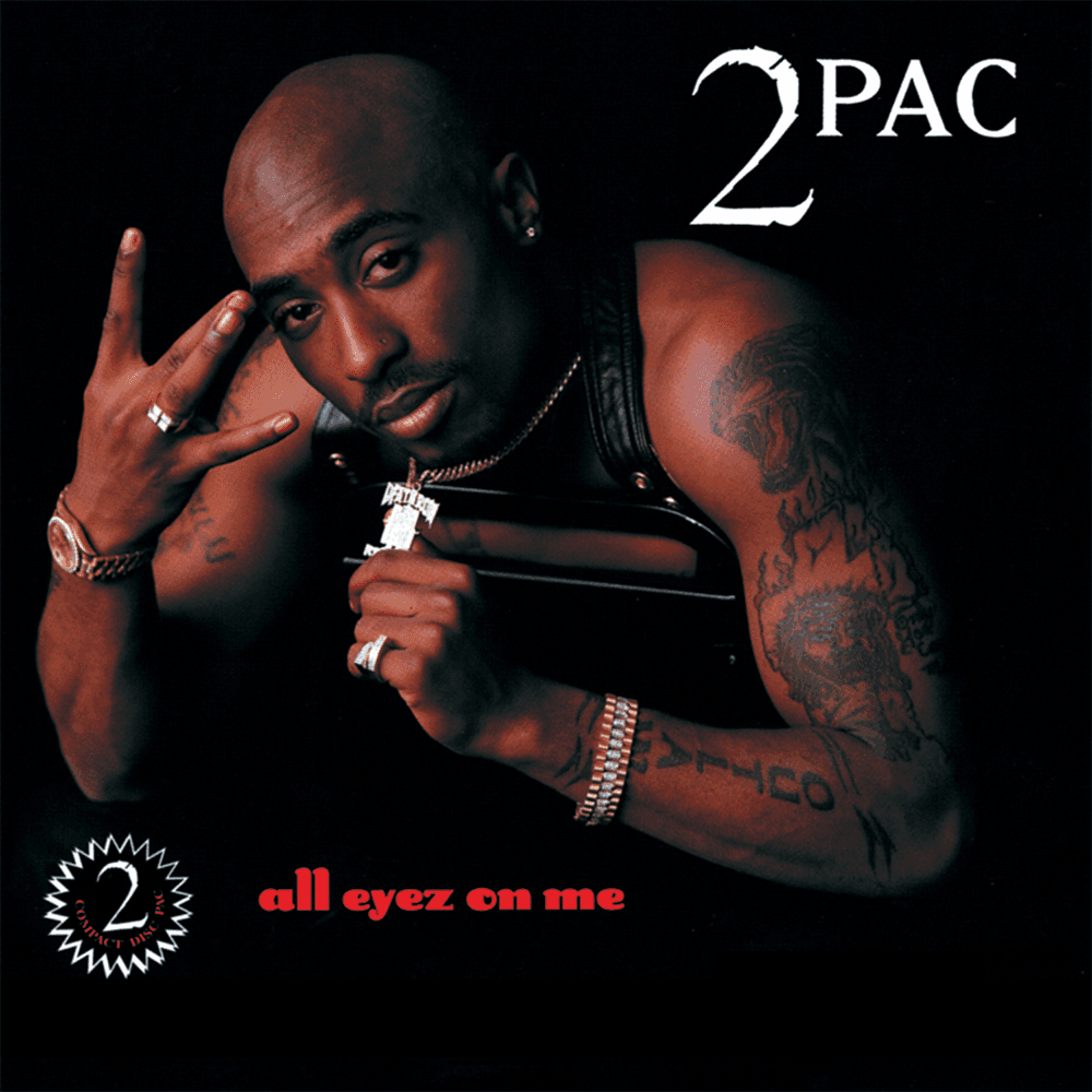 2Pac - All Eyez On Me 2Pac - All Eyez On Me