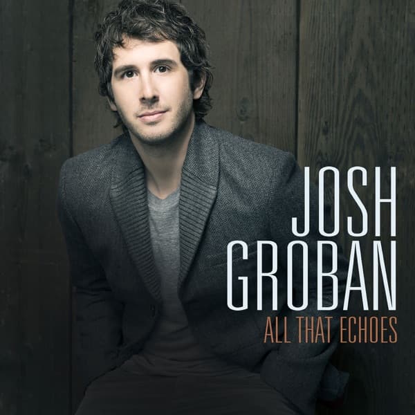 Josh Groban - All That Echoes Josh Groban - All That Echoes