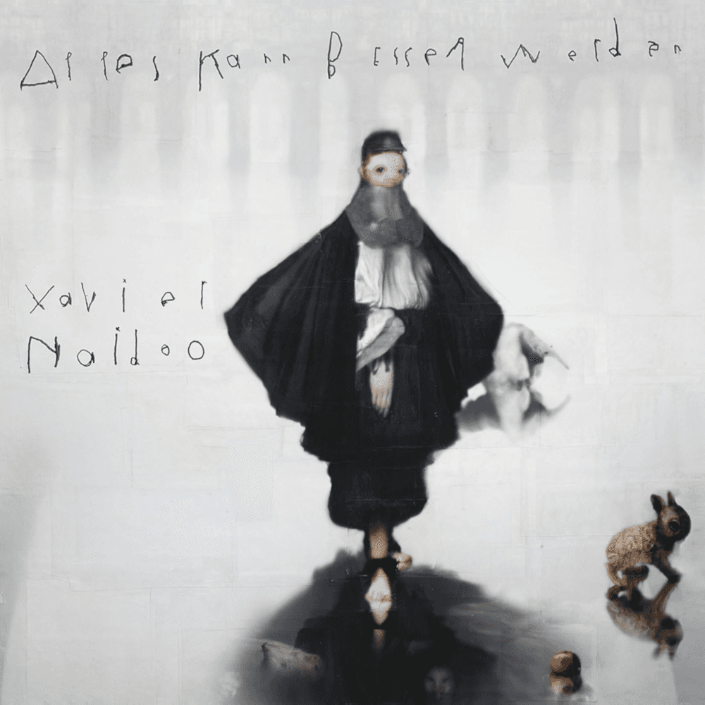 Xavier Naidoo - Alles kann besser werden Xavier Naidoo - Alles kann besser werden