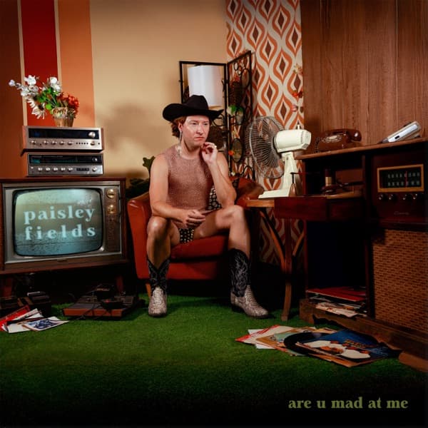 Paisley Fields - Are U Mad At Me