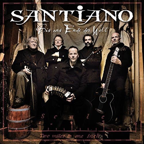 Santiano - Bis ans Ende der Welt Santiano - Bis ans Ende der Welt