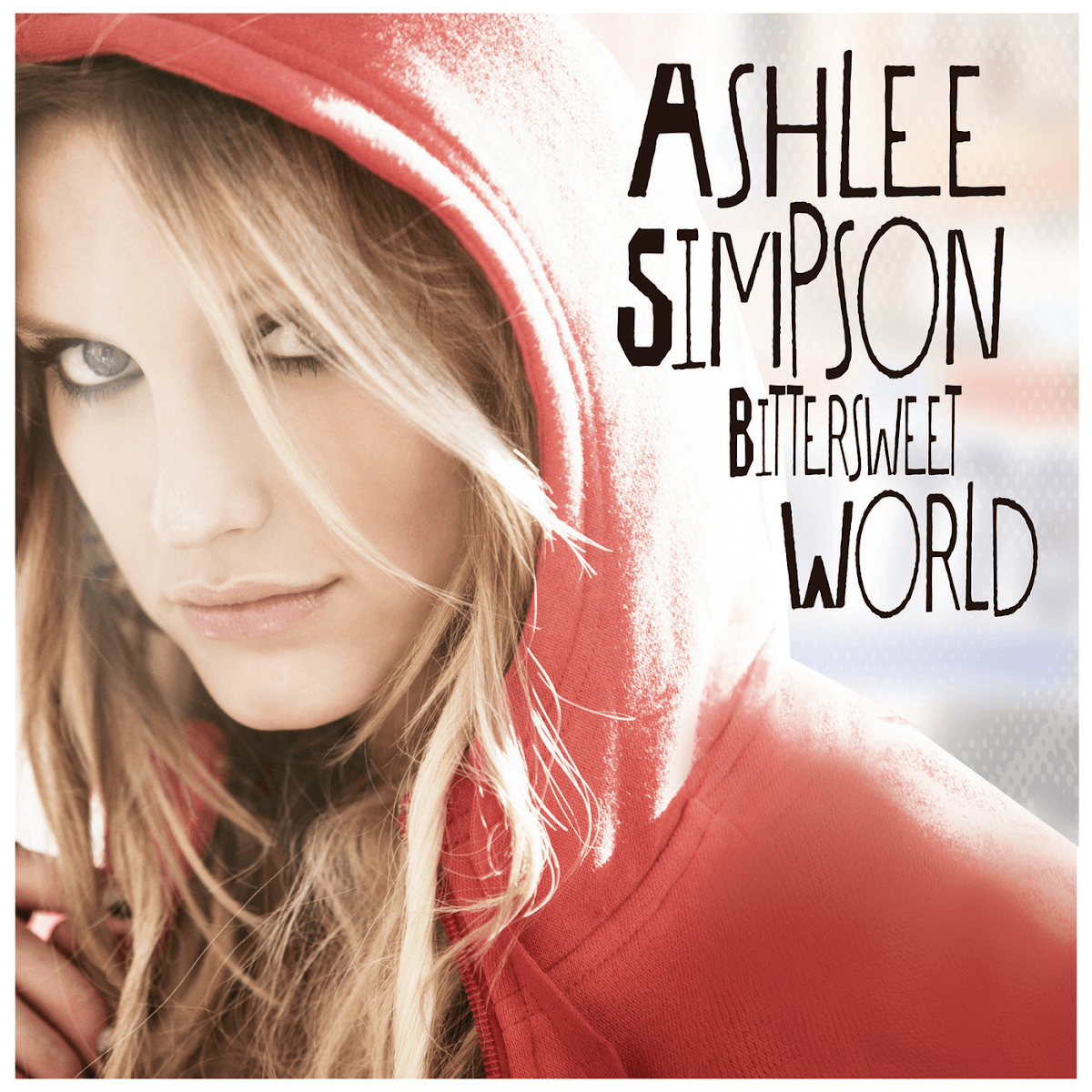 Ashlee Simpson - Bittersweet World Ashlee Simpson - Bittersweet World