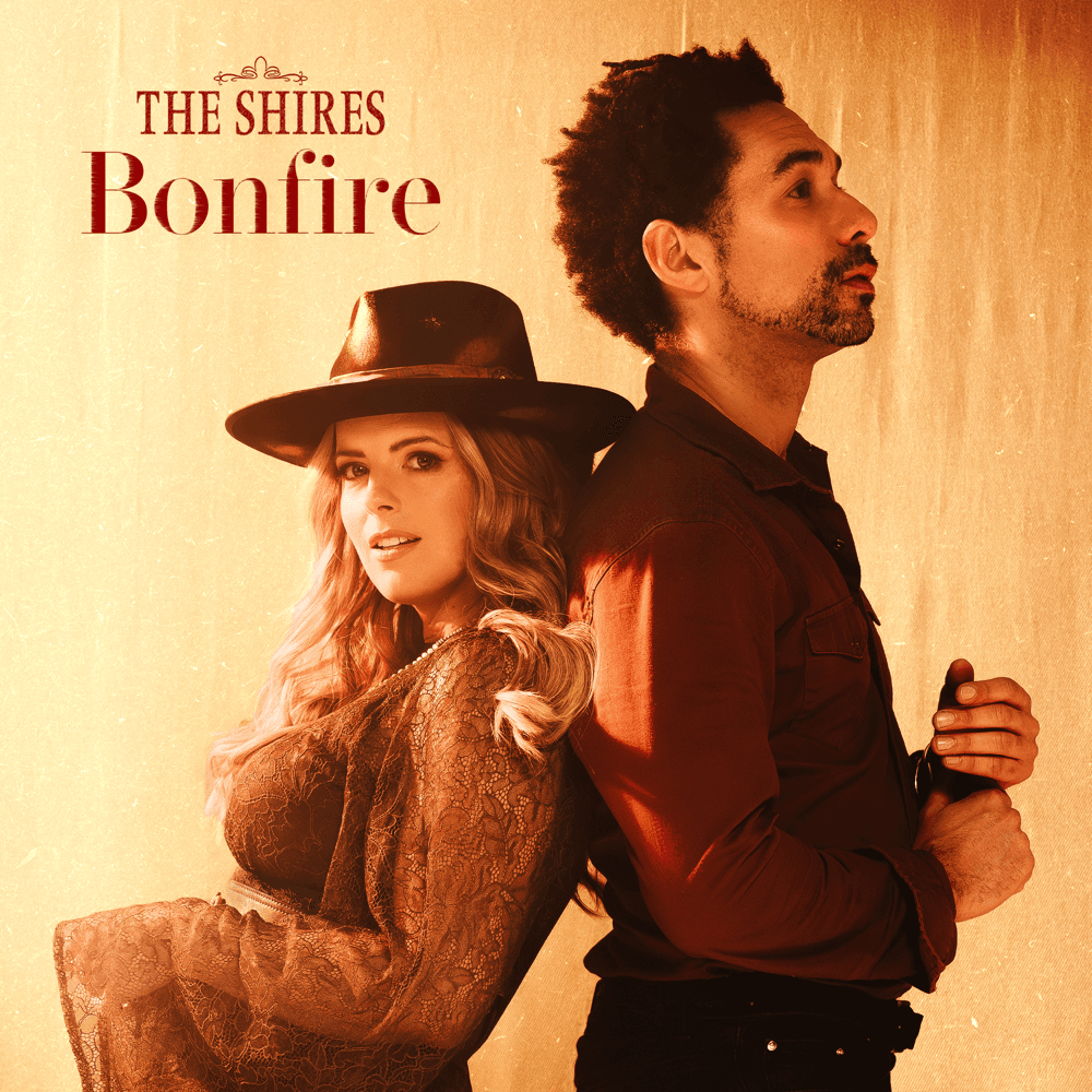 The Shires - Bonfire The Shires - Bonfire
