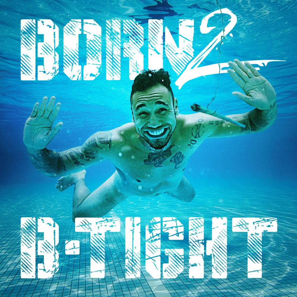 B-Tight - Born 2 B-Tight B-Tight - Born 2 B-Tight