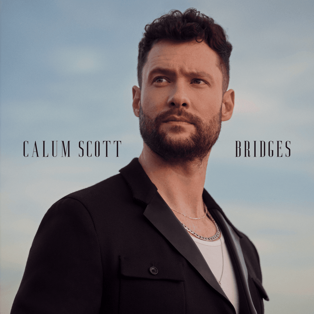 Calum Scott - Bridges Calum Scott - Bridges