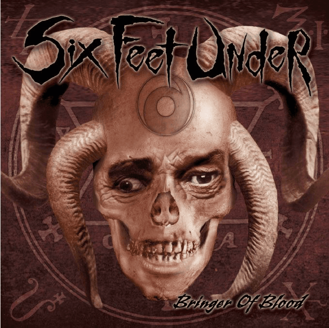 Six Feet Under - Bringer Of Blood Six Feet Under - Bringer Of Blood