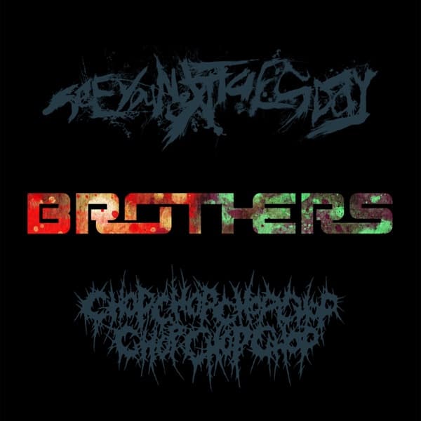 See You Next Tuesday & Chop Chop Chop Chop Chop Chop Chop - Brothers
