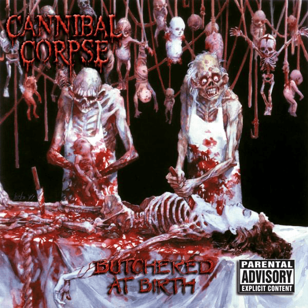 Cannibal Corpse - Butchered At Birth Cannibal Corpse - Butchered At Birth