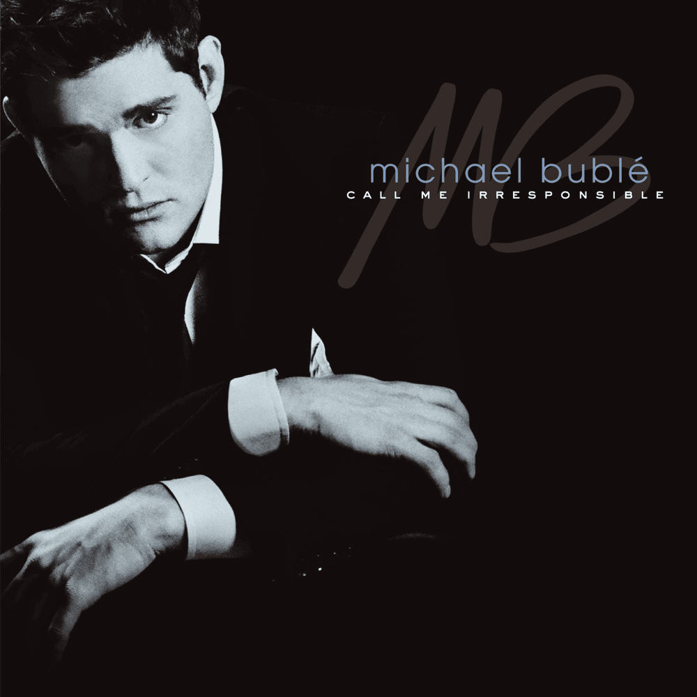 Michael Buble - Call Me Irresponsible Michael Buble - Call Me Irresponsible
