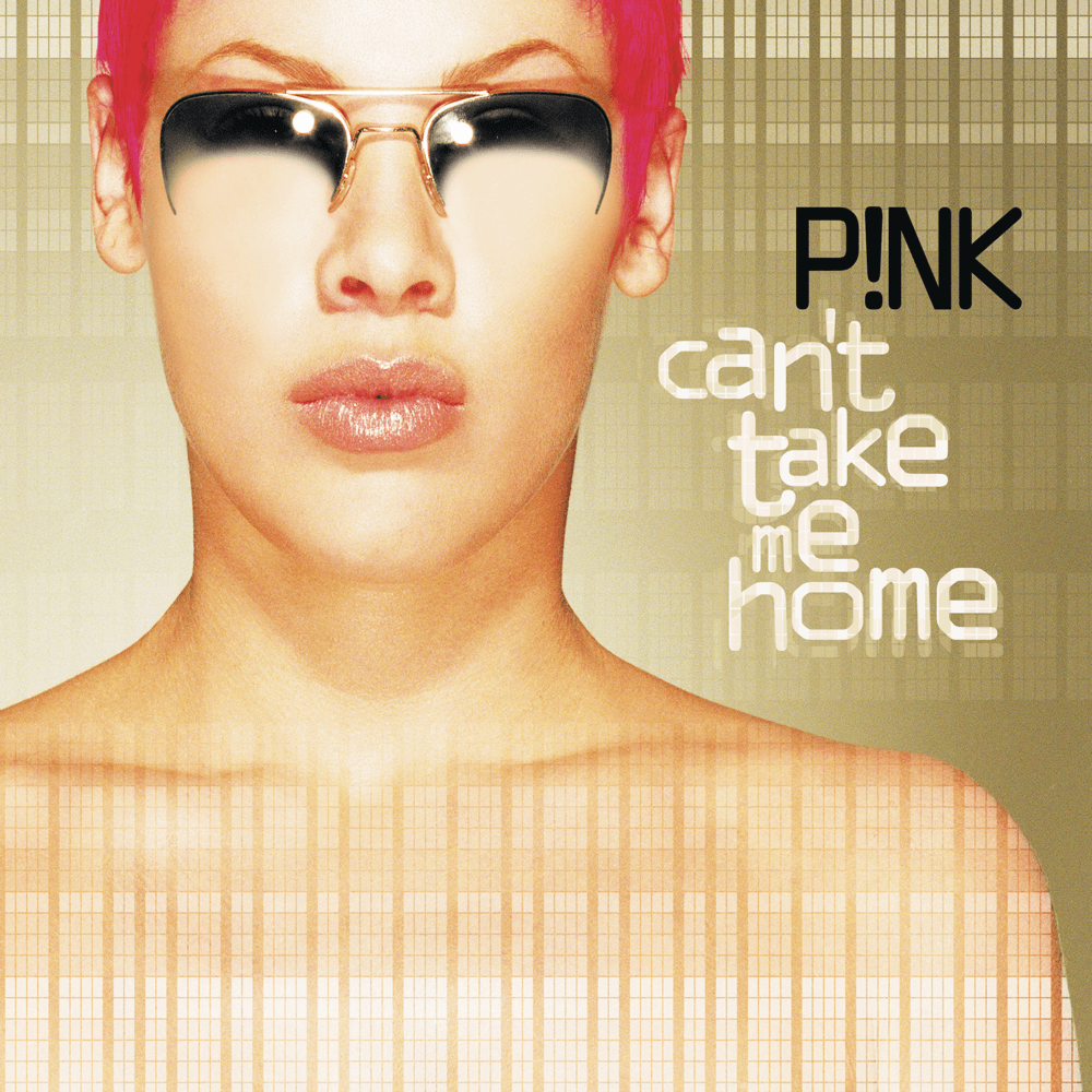 Pink - Can't Take Me Home Pink - Can't Take Me Home