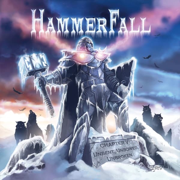 Hammerfall - Chapter V: Unbent, Unbowed, Unbroken Hammerfall - Chapter V: Unbent, Unbowed, Unbroken