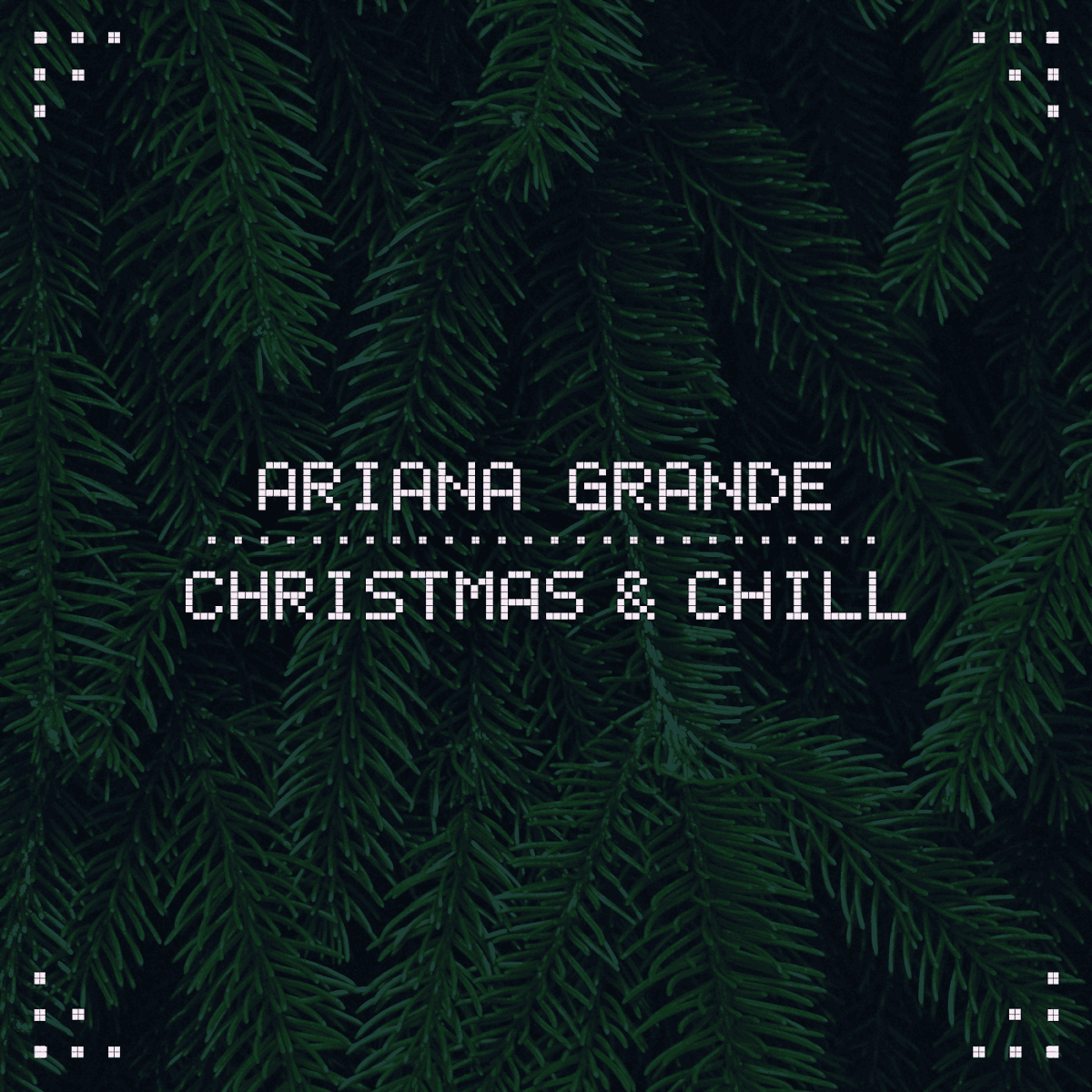 Ariana Grande - Christmas & Chill Ariana Grande - Christmas & Chill