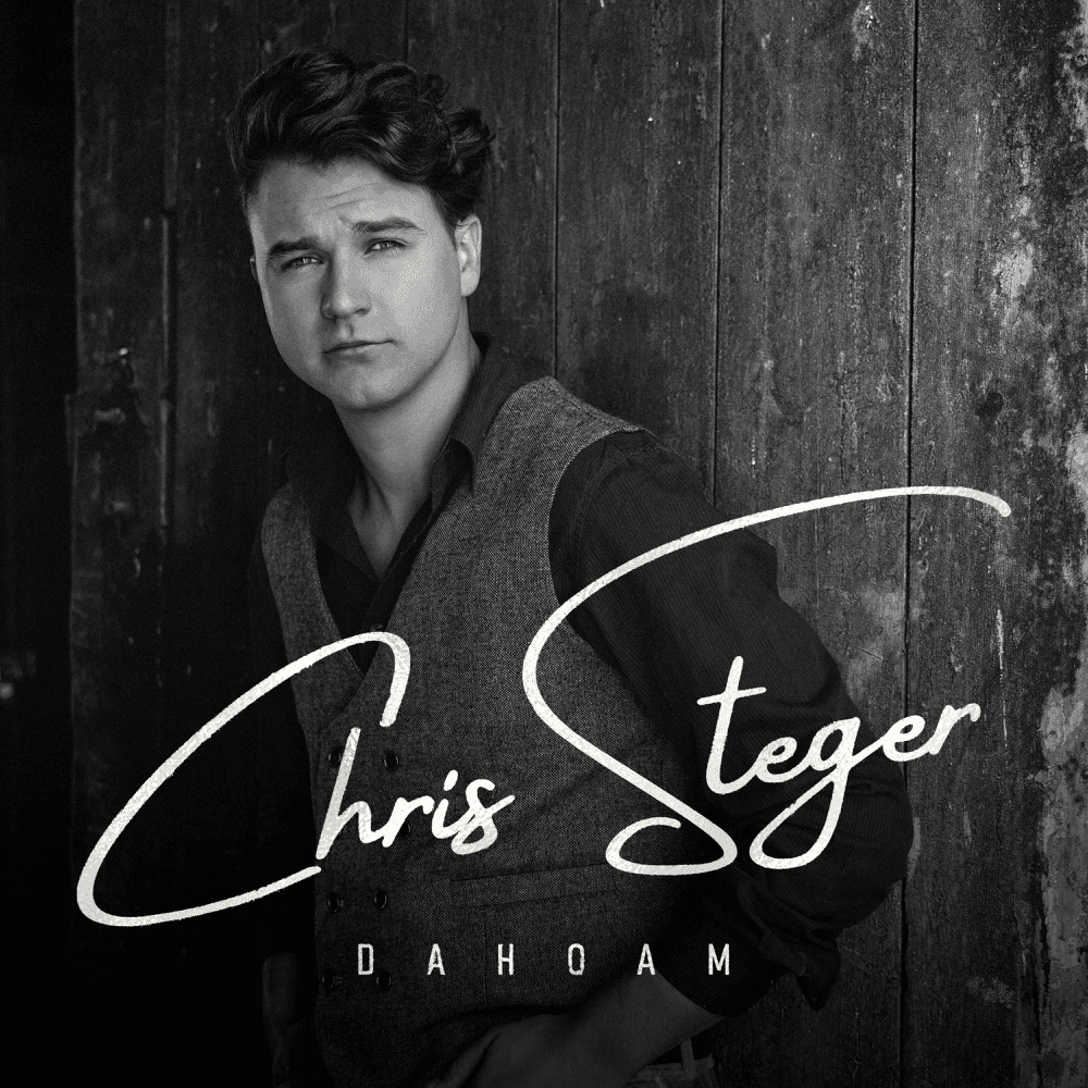 Chris Steger - Dahoam Chris Steger - Dahoam