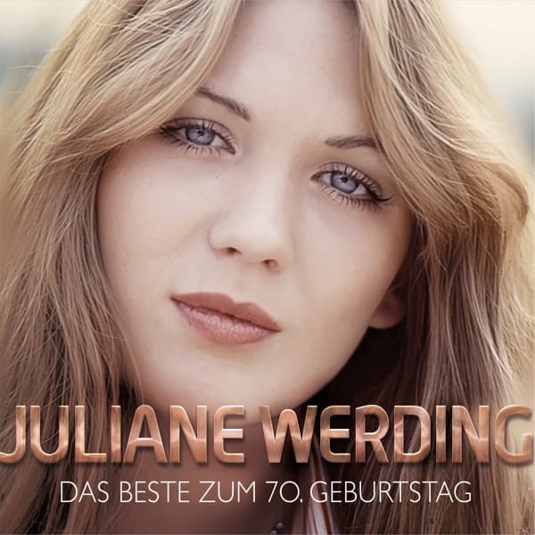 Juliane Werding - Das Beste zum 70. Geburtstag Juliane Werding - Das Beste zum 70. Geburtstag
