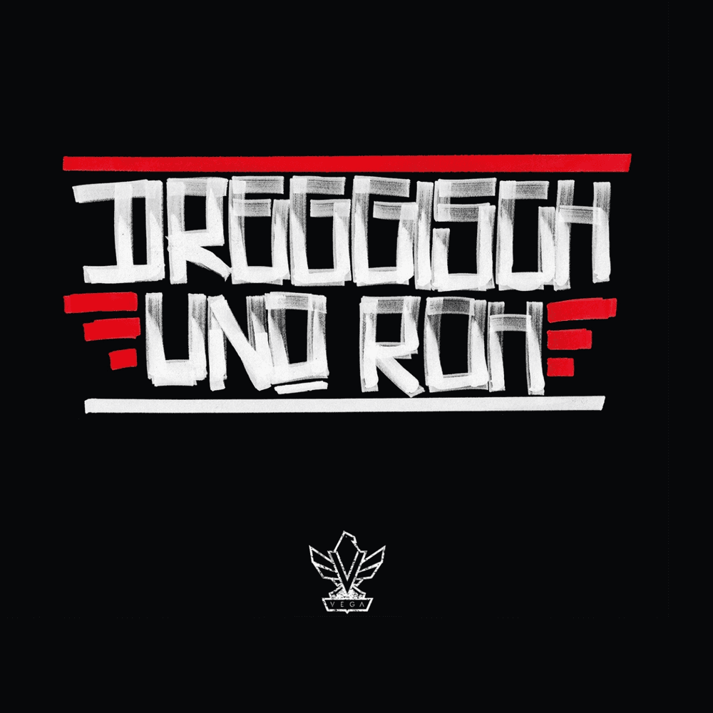 Vega - Dreggisch und Roh Vega - Dreggisch und Roh