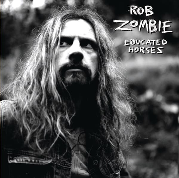 Rob Zombie - Educated Horses Rob Zombie - Educated Horses