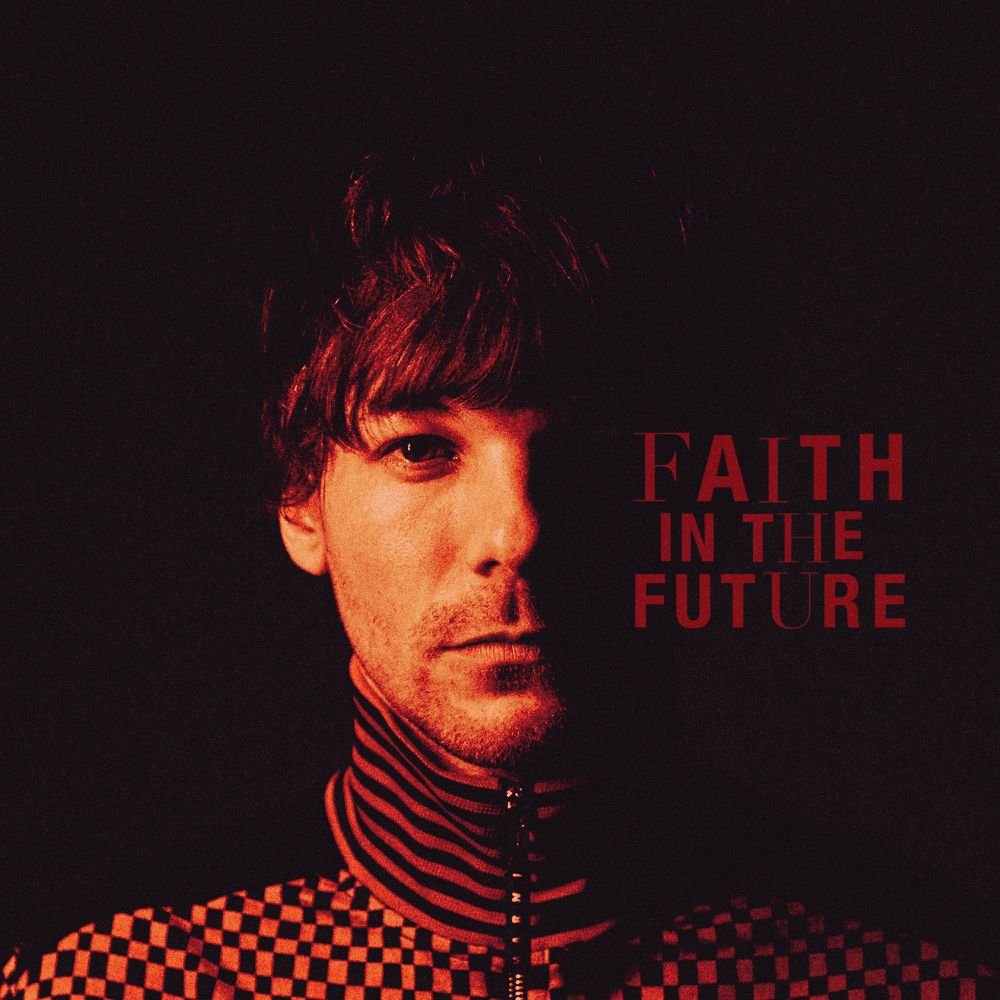 Louis Tomlinson - Faith In The Future Louis Tomlinson - Faith In The Future