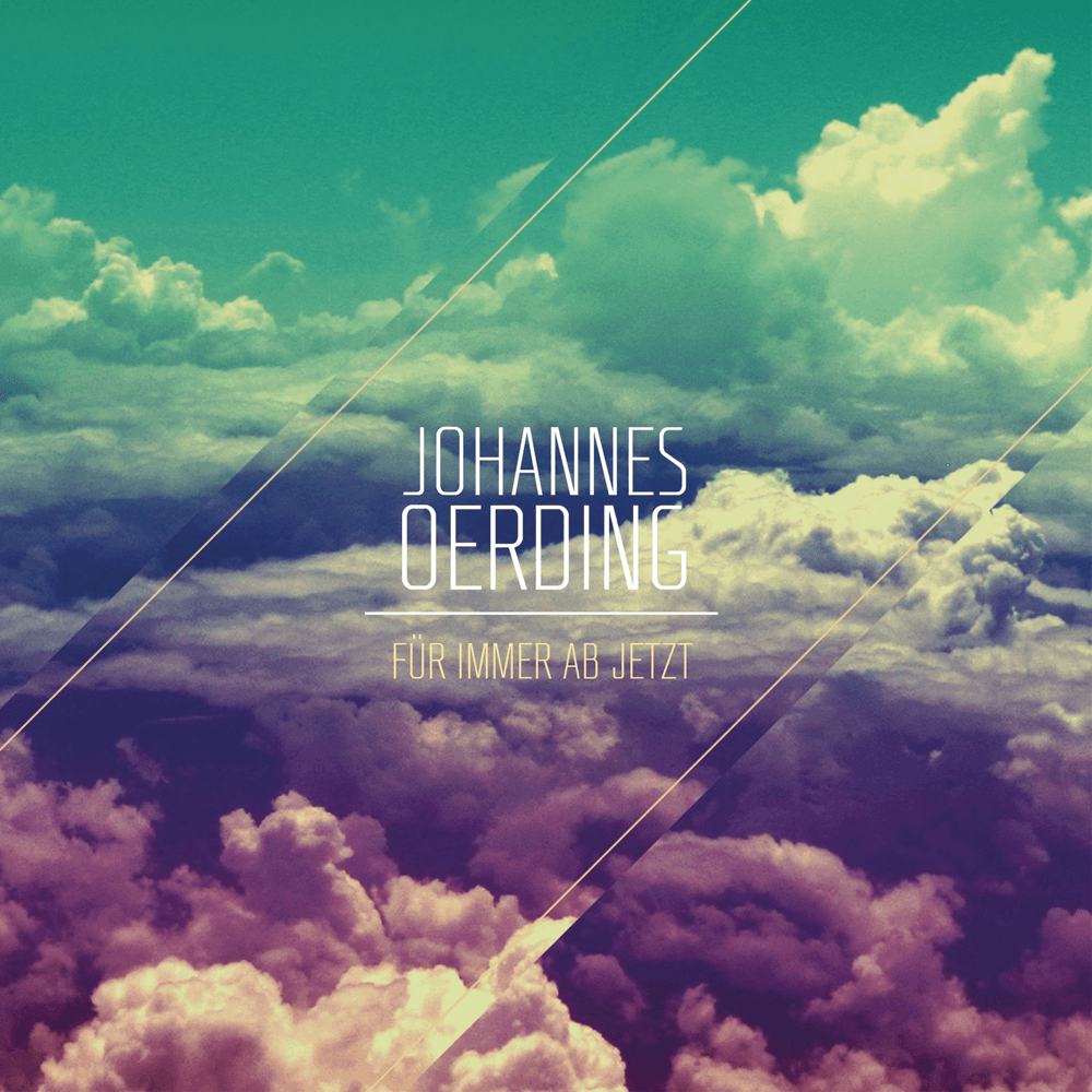 Johannes Oerding - Für immer ab jetzt Johannes Oerding - Für immer ab jetzt
