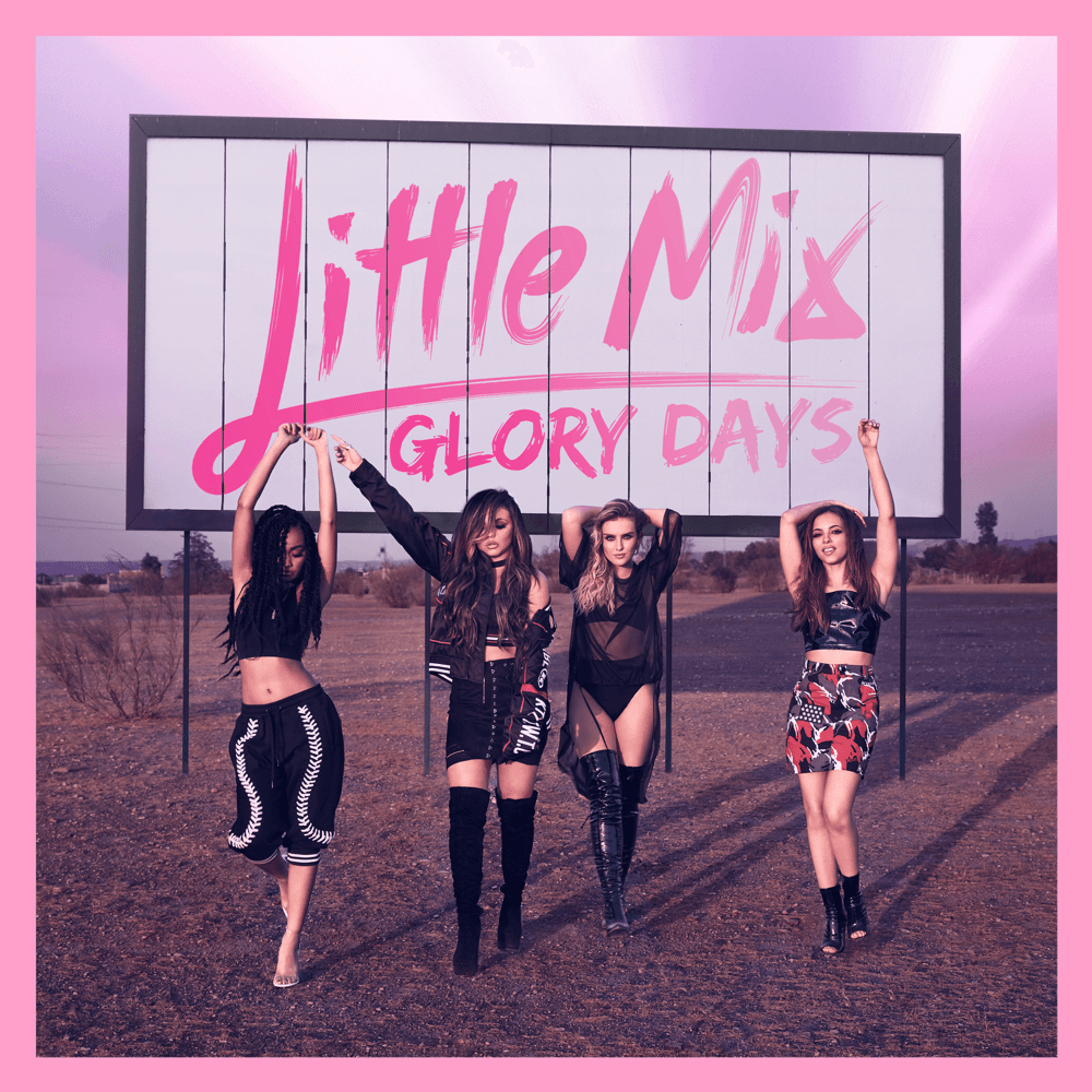 Little Mix - Glory Days Little Mix - Glory Days