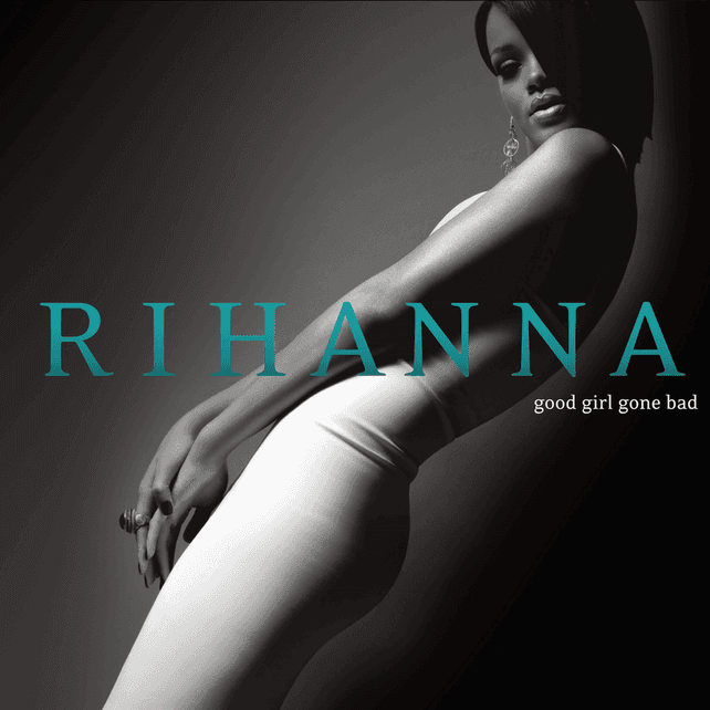 Rihanna - Good Girl Gone Bad Rihanna - Good Girl Gone Bad