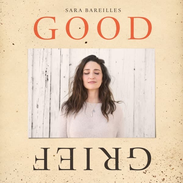 Sara Bareilles - Good Grief Sara Bareilles - Good Grief