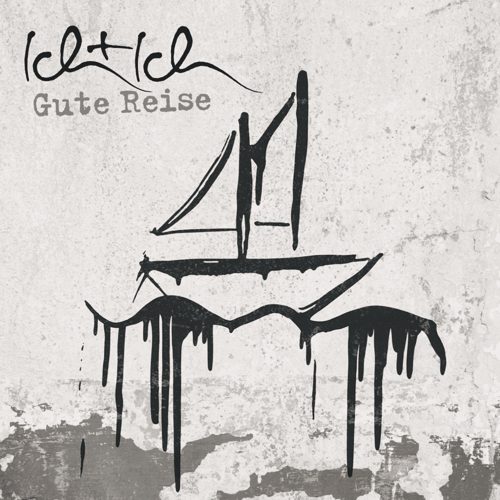 Ich + Ich - Gute Reise Ich + Ich - Gute Reise