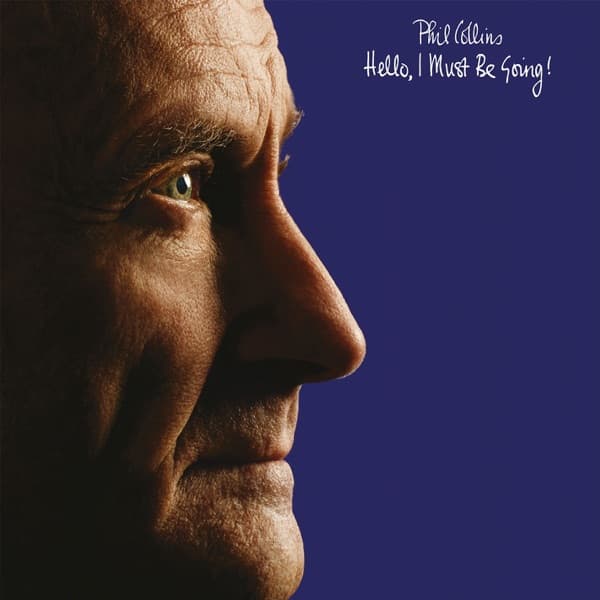 Phil Collins - Hello, I Must Be Going! Phil Collins - Hello, I Must Be Going!