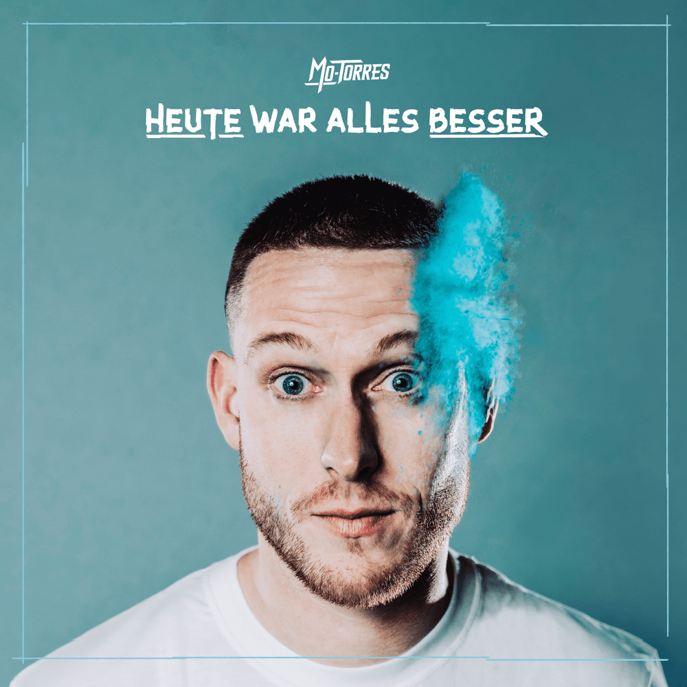 Mo-Torres - Heute war alles besser Mo-Torres - Heute war alles besser