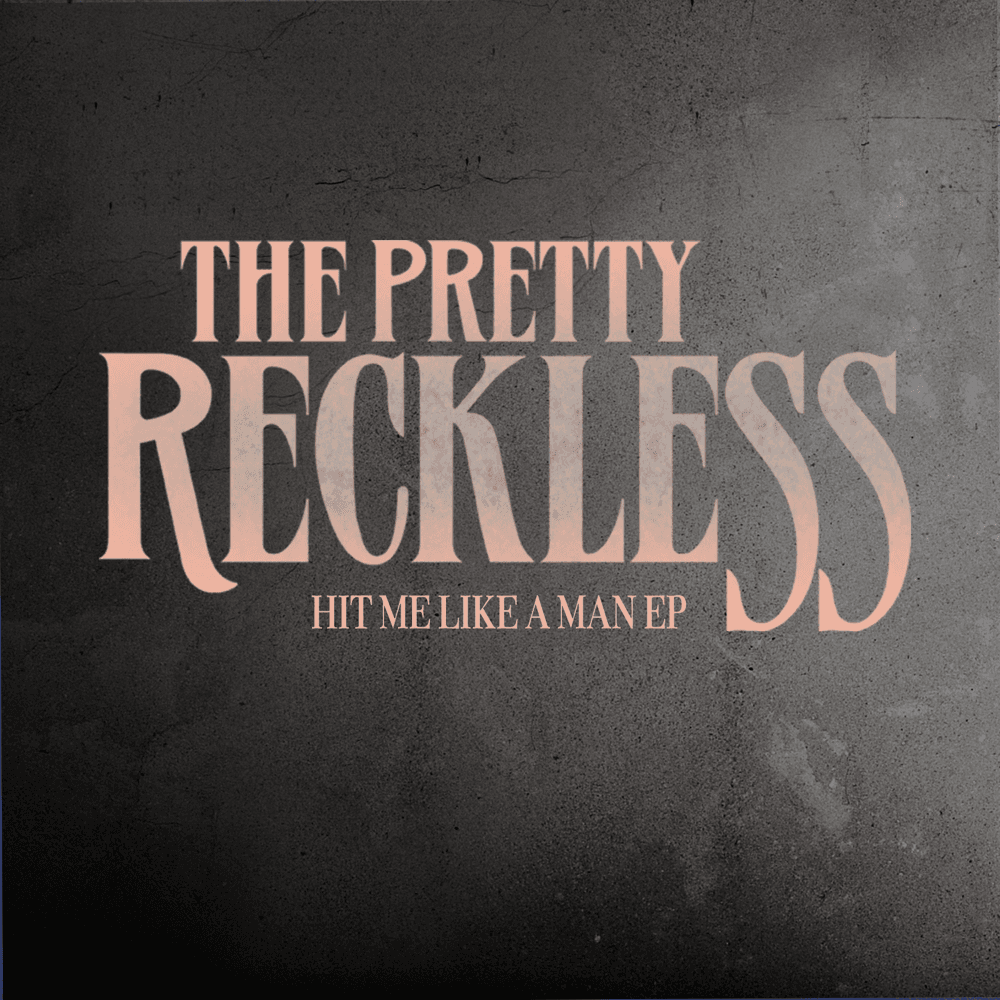 The Pretty Reckless - Hit Me Like A Man EP The Pretty Reckless - Hit Me Like A Man EP
