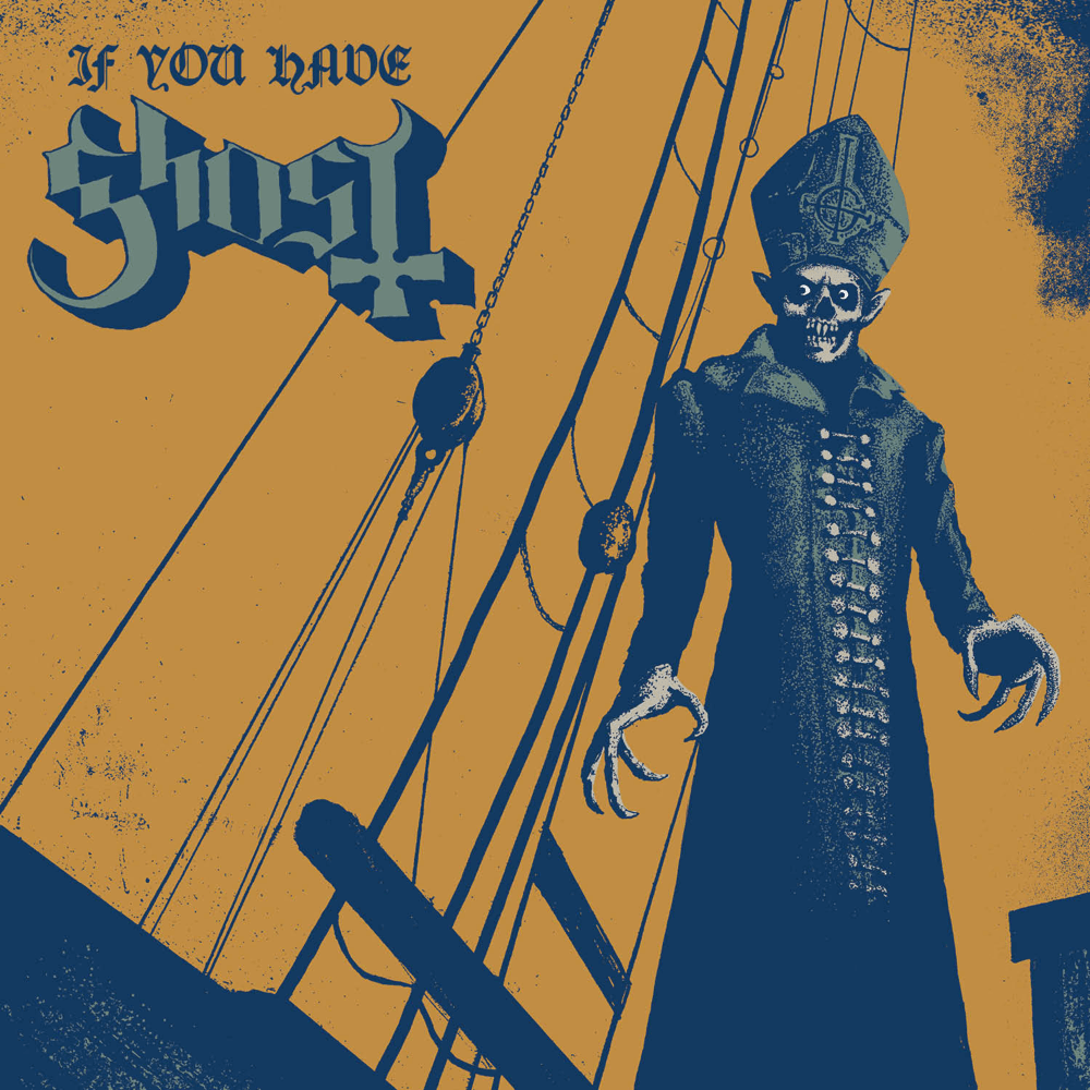 Ghost - If You Have Ghost Ghost - If You Have Ghost