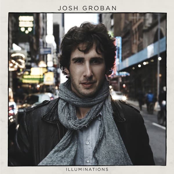 Josh Groban - Illuminations Josh Groban - Illuminations