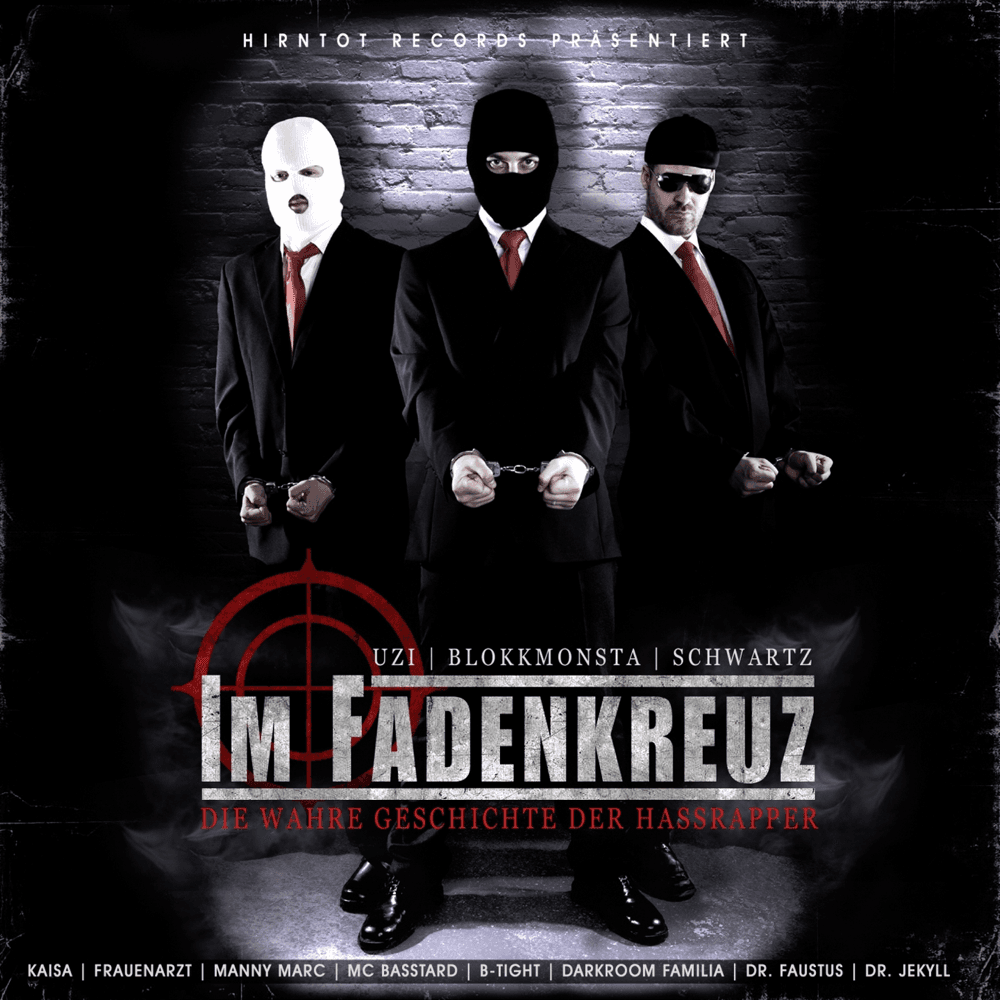 Uzi (Hirntot) & Blokkmonsta & Schwartz - Im Fadenkreuz (Die wahre Geschichte der Hassrapper) Uzi (Hirntot) & Blokkmonsta & Schwartz - Im Fadenkreuz (Die wahre Geschichte der Hassrapper)
