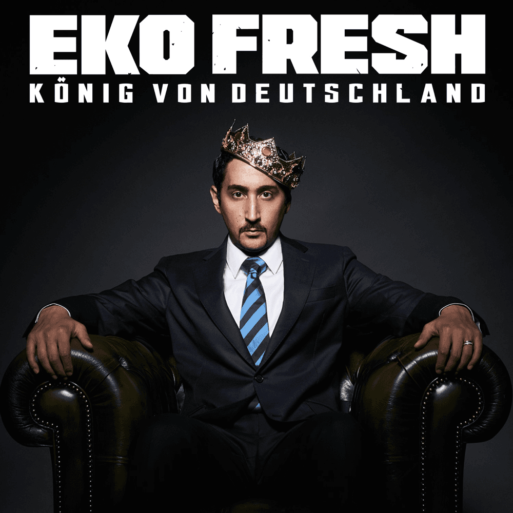 Eko Fresh - König von Deutschland Eko Fresh - König von Deutschland