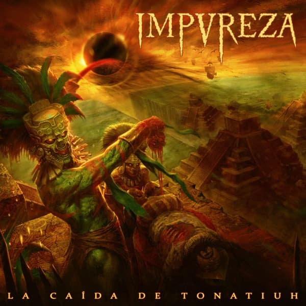 Impureza - La Caída De Tonatiuh Impureza - La Caída De Tonatiuh