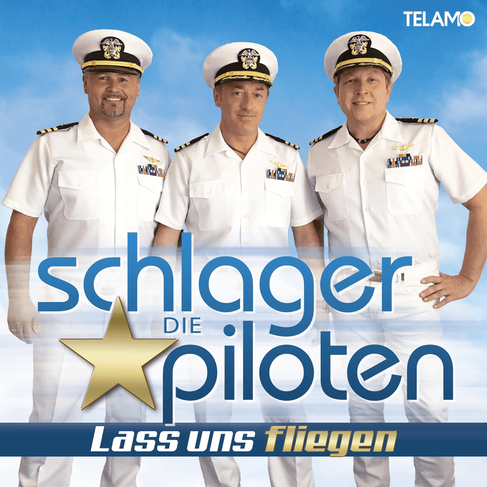 Die Schlagerpiloten - Lass uns fliegen Die Schlagerpiloten - Lass uns fliegen