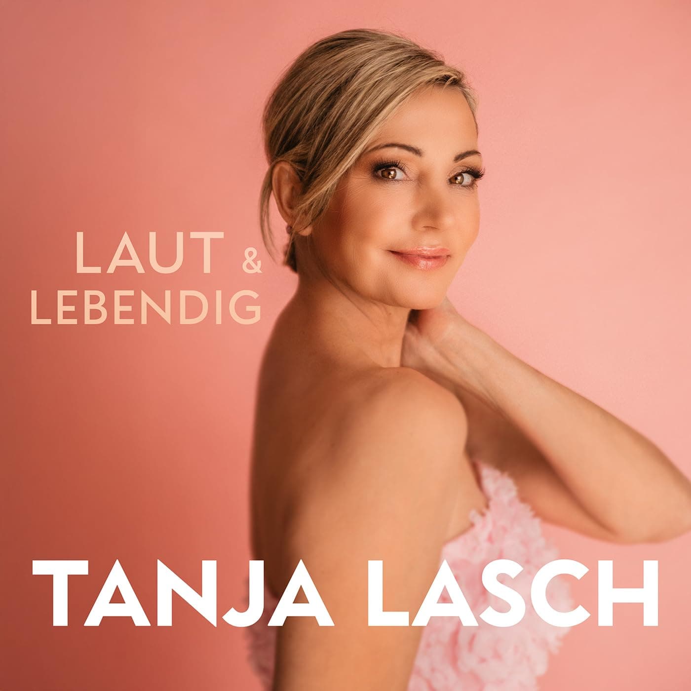 Tanja Lasch - Laut & Lebendig Tanja Lasch - Laut & Lebendig