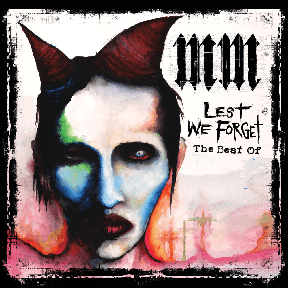 Marilyn Manson - Lest We Forget: The Best Of Marilyn Manson - Lest We Forget: The Best Of