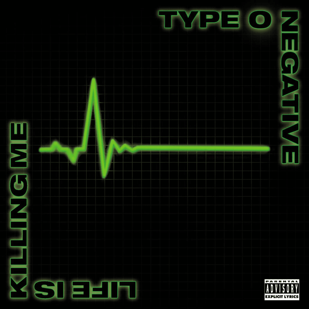 Type O Negative - Life Is Killing Me Type O Negative - Life Is Killing Me