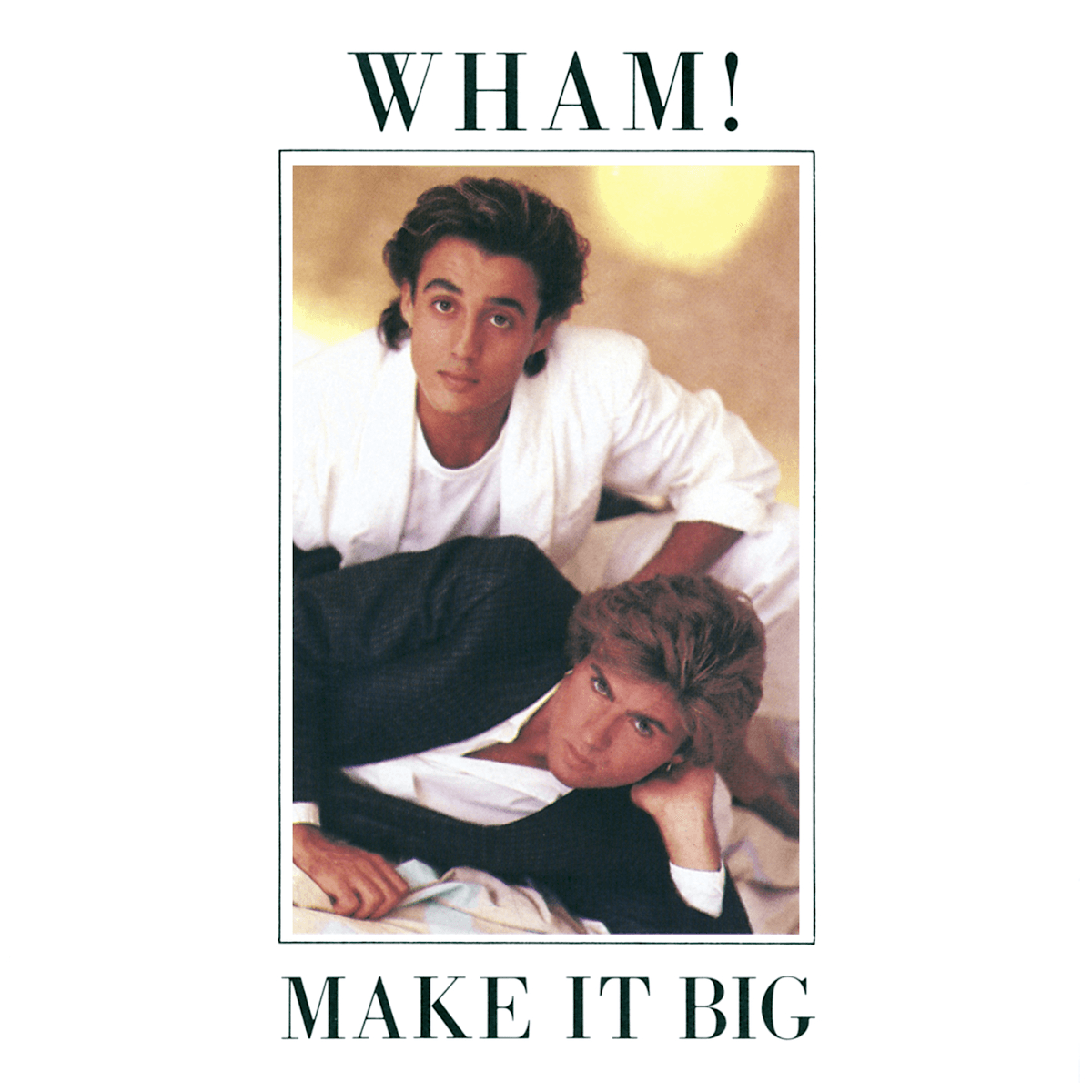 Wham! - Make It Big Wham! - Make It Big