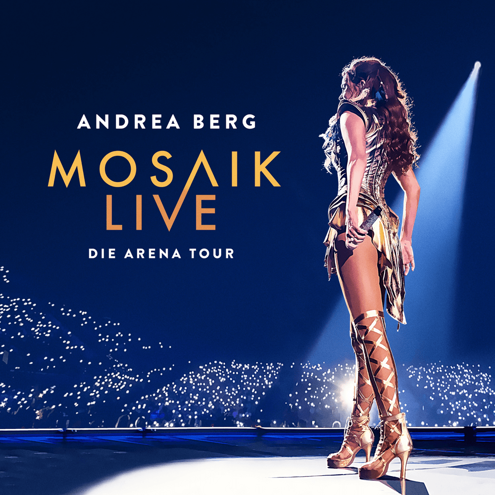 Andrea Berg - Mosaik Live: Die Arena Tour Andrea Berg - Mosaik Live: Die Arena Tour