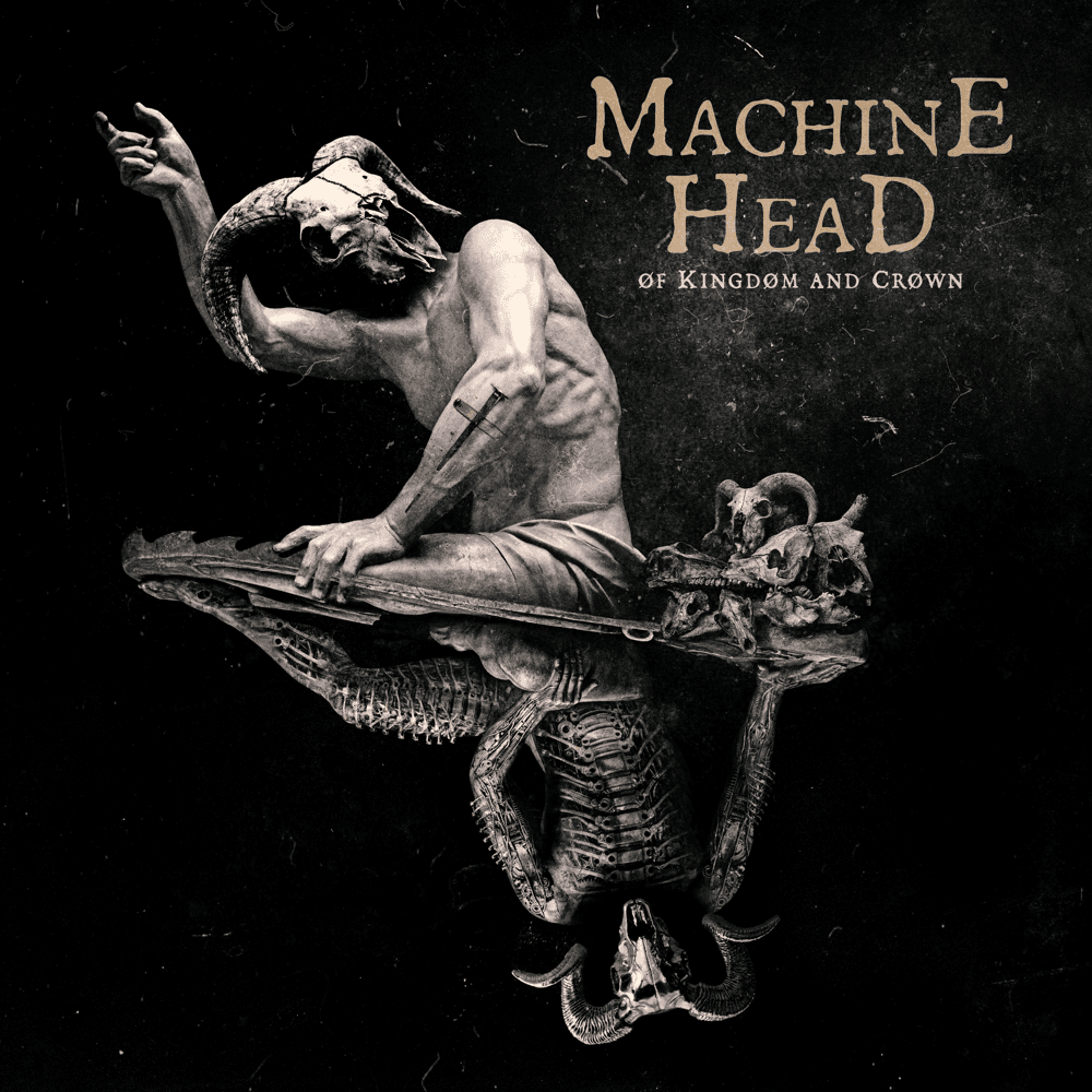 Machine Head - Of Kingdom And Crown Machine Head - Of Kingdom And Crown
