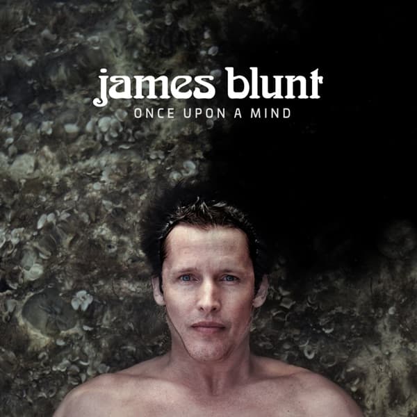 James Blunt - Once Upon A Mind James Blunt - Once Upon A Mind