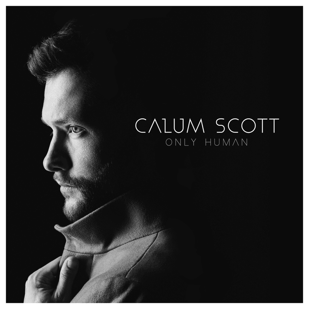 Calum Scott - Only Human Calum Scott - Only Human