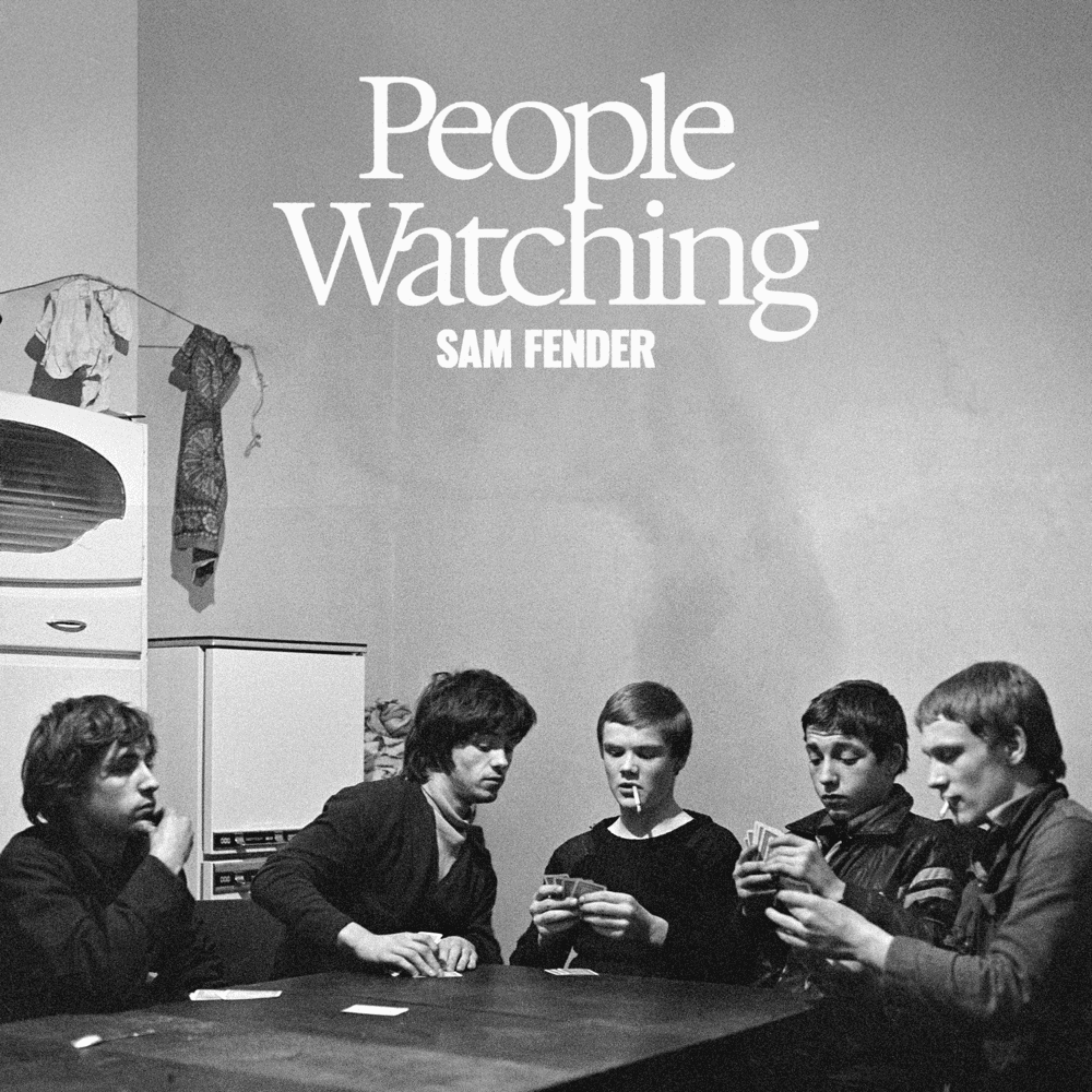 Sam Fender - People Watching Sam Fender - People Watching