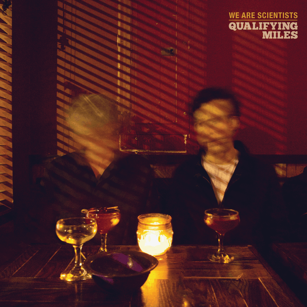 We Are Scientists - Qualifying Miles We Are Scientists - Qualifying Miles