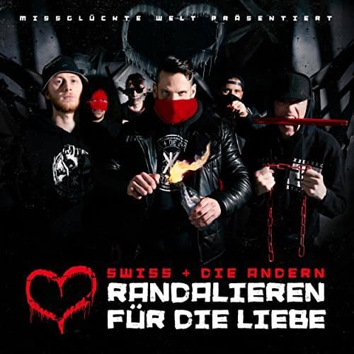 Swiss & Die Andern - Randalieren für die Liebe Swiss & Die Andern - Randalieren für die Liebe