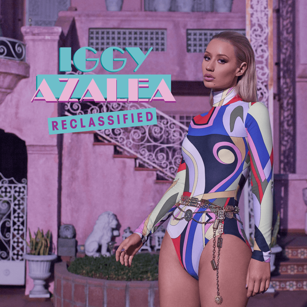 Iggy Azalea - Reclassified Iggy Azalea - Reclassified