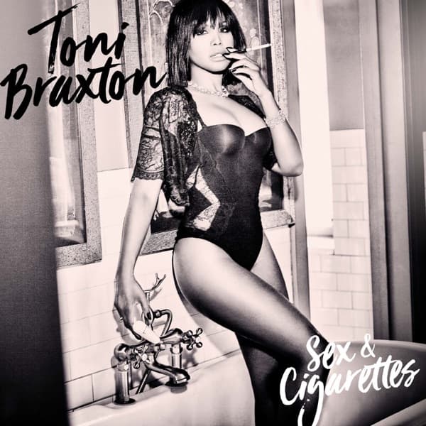 Toni Braxton - Sex & Cigarettes Toni Braxton - Sex & Cigarettes