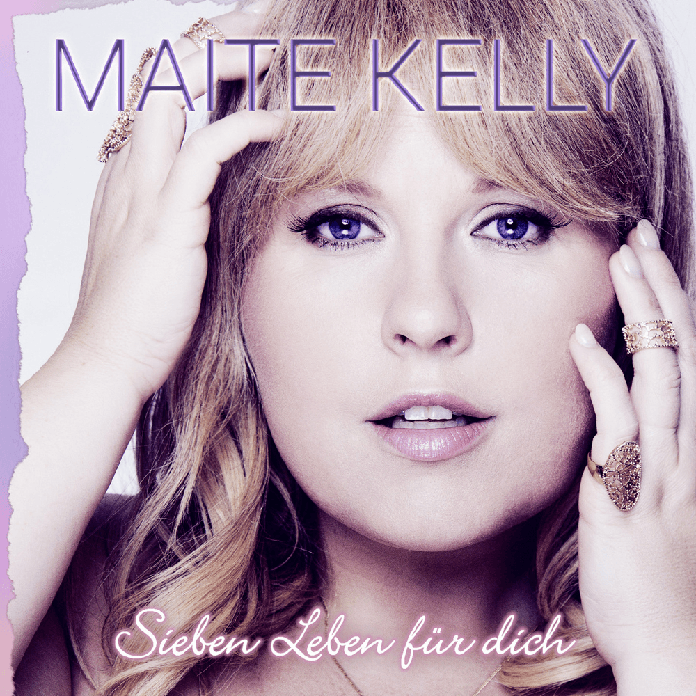 Maite Kelly - Sieben Leben für Dich Maite Kelly - Sieben Leben für Dich
